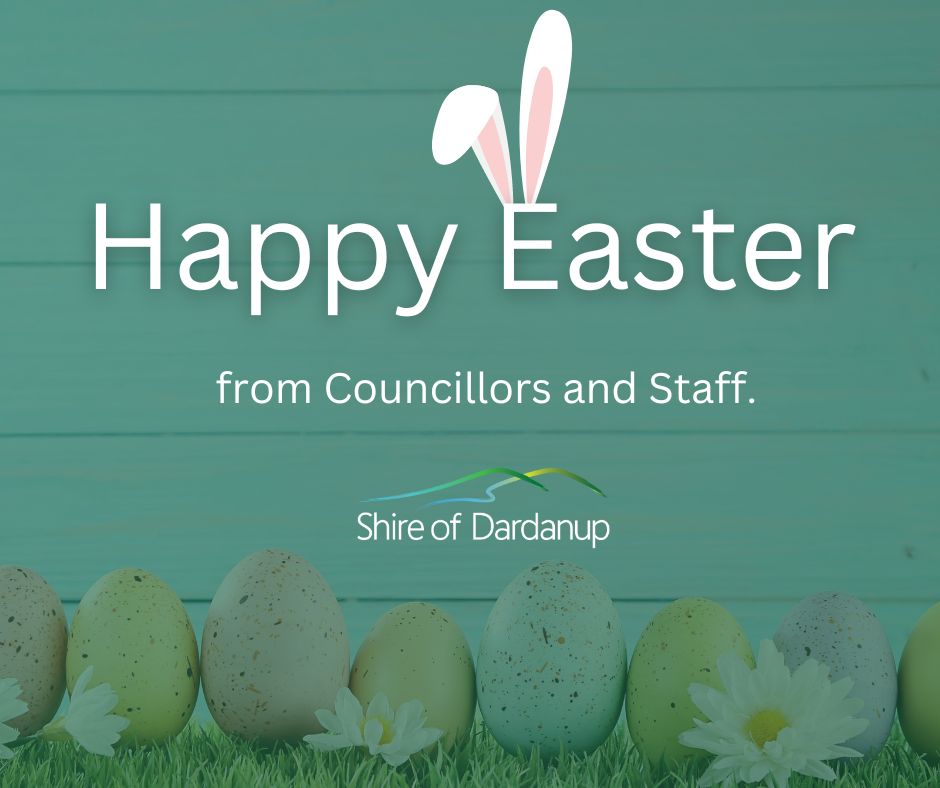 Happy Easter from the Shire of Dardanup Councillors and Staff.   Please be advised of the following closures and information regarding the Easter break: 